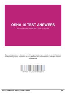 OSHA 10 TEST ANSWERS PDF-O1TA-5COUS-3 | 26 Pages | Size 1,538 KB | 19 Aug, 2016 If you want to possess a one-stop search and find the proper manuals on your products, you can visit this website that delivers many Osha 10