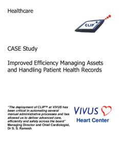 Healthcare  CASE Study Improved Efficiency Managing Assets and Handling Patient Health Records
