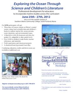 Exploring the Ocean Through Science and Children’s Literature Professional development for educators to incorporate marine studies across the curriculum  June 25th - 27th, 2012