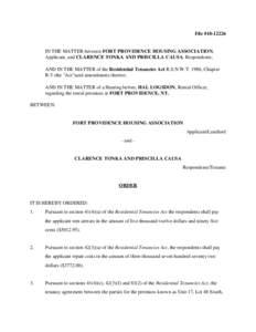 File #[removed]IN THE MATTER between FORT PROVIDENCE HOUSING ASSOCIATION, Applicant, and CLARENCE TONKA AND PRISCILLA CAUSA, Respondents; AND IN THE MATTER of the Residential Tenancies Act R.S.N.W.T. 1988, Chapter R-5 (