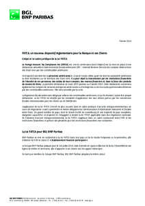 Février[removed]FATCA, un nouveau dispositif réglementaire pour la Banque et ses Clients L’objet et le cadre juridique de la loi FATCA Le Foreign Account Tax Compliance Act (FATCA) est une loi américaine dont l’obje