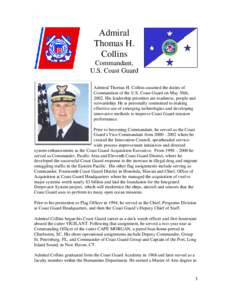 Admiral Thomas H. Collins Commandant, U.S. Coast Guard Admiral Thomas H. Collins assumed the duties of