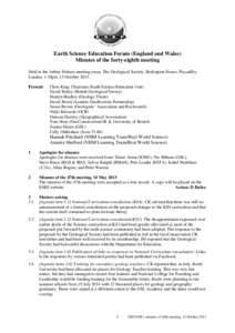 Earth Science Education Forum (England and Wales) Minutes of the forty-eighth meeting Held in the Arthur Holmes meeting room, The Geological Society, Burlington House, Piccadilly, London. 1.30pm, 15 October[removed]Present