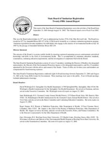 State Board of Sanitarian Registration Twenty-Fifth Annual Report This report of the State Board of Sanitarian Registration covers the activities of the Board from September 21, 2001 through August 31, 2002. The financia