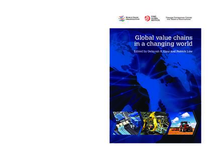 WTO – FGI – TFCTN  Efforts to understand the dimensions of GVCs have spread across disciplines. This volume is the product of a dialogue with policy makers in the Asian region, where economists, political scientists,