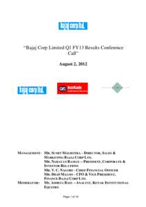 “Bajaj Corp Limited Q1 FY13 Results Conference Call” August 2, 2012 MANAGEMENT: MR. SUMIT MALHOTRA – DIRECTOR, SALES & MARKETING BAJAJ CORP LTD.