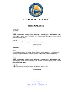 BATEMANS BAY, NSW[removed]CHRISTMAS MENU OPTION 1 MAINS Honey Glazed Ham, Roasted Turkey Breast with Cranberry sauce, Roasted Pork with