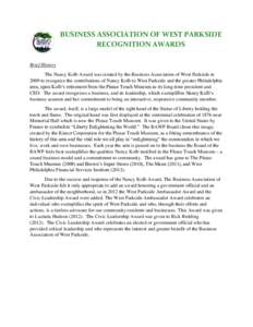 BUSINESS ASSOCIATION OF WEST PARKSIDE RECOGNITION AWARDS Brief History The Nancy Kolb Award was created by the Business Association of West Parkside in 2009 to recognize the contributions of Nancy Kolb to West Parkside a