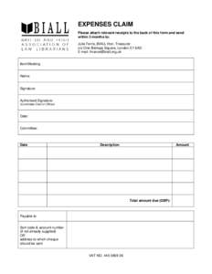 EXPENSES CLAIM Please attach relevant receipts to the back of this form and send within 3 months to: Julie Ferris, BIALL Hon. Treasurer c/o One Bishops Square, London E1 6AD E-mail: 