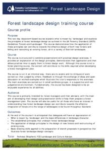 Forest Landscape Design  Forest landscape design training course Course profile Purpose This two-day classroom based course explains what is meant by ‘landscape’ and explores