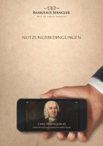 1. Nutzung der Website Die Spängler Online-Vermögensverwaltung ist zur privaten Nutzung durch natürliche Personen mit Wohnsitz in Österreich bestimmt. Die Bankhaus Carl Spängler & Co. Aktiengesellschaft übernimmt 