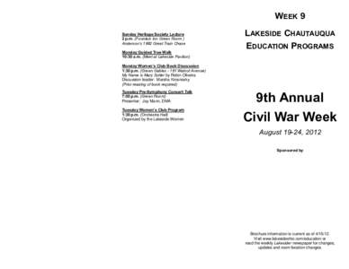 SPECIAL EVENTS Ohio & the Civil War: 150 Years Later 7:45 p.m., AugustHoover Auditorium) Special Time: 12-5 p.m., Tuesday, August 21 This traveling panel exhibit explores Ohio’s participation in the war and foc