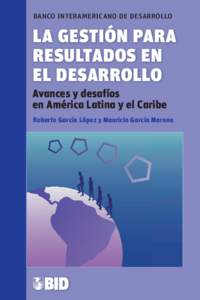 BANCO INTERAMERICANO DE DESARROLLO  LA GESTIÓN PARA RESULTADOS EN EL DESARROLLO Avances y desafíos