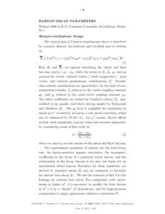 – 1–  BARYON DECAY PARAMETERS Written 1996 by E.D. Commins (University of California, Berkeley). Baryon semileptonic decays The typical spin-1/2 baryon semileptonic decay is described