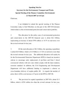 Speaking Note for Secretary for the Environment, Transport and Works Special Meeting of the Finance Committee (Environment) 22 March 2007 at 4:15 pm Chairman,