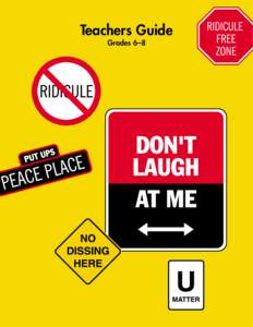 Teachers Guide Grades 6–8 Don’t Laugh at Me Teachers Guide: Grades 6–8 Creating a Ridicule-Free Classroom