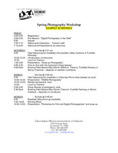 Spring Photography Workshop SAMPLE SCHEDULE FRIDAY 2:00-5:00 3:00-5:00 6:00