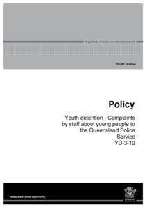 Youth Justice  Policy Youth detention - Complaints by staff about young people to the Queensland Police