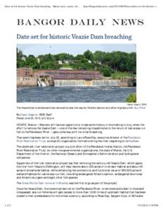 Date set for historic Veazie Dam breaching - Maine news, sports, ob...  http://bangordailynews.com[removed]news/date-set-for-historic-v... Gabor Degre | BDN