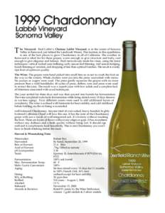 T  he Vineyard: Fred Labbé’s, Chateau Labbé Vineyard, is in the center of Sonoma Valley in Kenwood, just behind the Landmark Winery. This location, in this appellation, is one of the best places to grow Chardonnay in