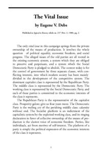 The Vital Issue by Eugene V. Debs Published in Appeal to Reason, whole noNov. 3, 1900), pg. 2. The only vital issue in this campaign springs from the private ownership of the means of production. It involves the w