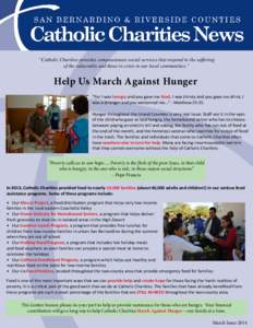 “Catholic Charities provides compassionate social services that respond to the suffering of the vulnerable and those in crisis in our local communities.” Help Us March Against Hunger “For I was hungry and you gave 