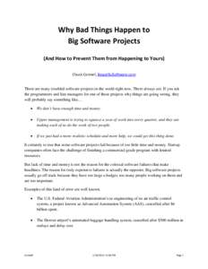 Why Bad Things Happen to Big Software Projects (And How to Prevent Them from Happening to Yours) Chuck Connell, BeautifulSoftware.com  There are many troubled software projects in the world right now. There always are. I