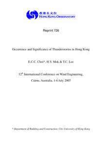 Reprint 726  Occurrence and Significance of Thunderstorms in Hong Kong E.C.C. Choi*, H.Y. Mok & T.C. Lee