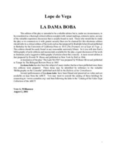 Lope de Vega LA DAMA BOBA This edition of the play is intended to be a reliable edition but is, under no circumstances, to be considered as a thorough critical edition complete with variant readings, extensive notes, nor