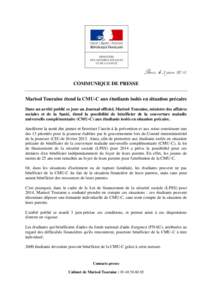 Paris, le 3 juin 2014 COMMUNIQUE DE PRESSE Marisol Touraine étend la CMU-C aux étudiants isolés en situation précaire Dans un arrêté publié ce jour au Journal officiel, Marisol Touraine, ministre des affaires soci