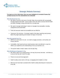    Strategic Website Summary You gave us a lot to think about. Here are some highlights of consistent themes that surfaced across all of the consultations we conducted: What We Heard from You
