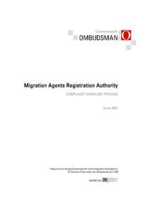 Migration Agents Registration Authority—Complaint-handling process Report 05|2007