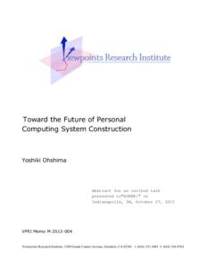 Toward the Future of Personal Computing System Construction Yoshiki Ohshima  Abstract for an invited talk