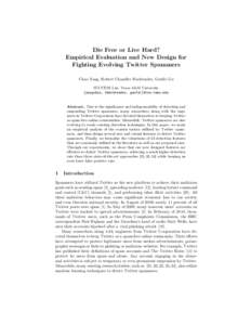 Die Free or Live Hard? Empirical Evaluation and New Design for Fighting Evolving Twitter Spammers Chao Yang, Robert Chandler Harkreader, Guofei Gu SUCCESS Lab, Texas A&M University {yangchao, bharkreader, guofei}@cse.tam