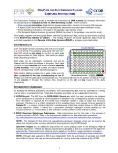 DNA PLATE AND DATA SUBMISSION PACKAGE  SAMPLING INSTRUCTIONS This Submission Package is aimed to facilitate the submission of DNA extracts and collateral information for processing at the Canadian Centre for DNA Barcodin