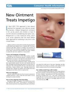 Consumer Health Information www.fda.gov/consumer/updates/impetigo052107.html New Ointment Treats Impetigo