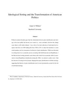 Ideological Sorting and the Transformation of American Politics Arjun S. Wilkins§ Stanford University
