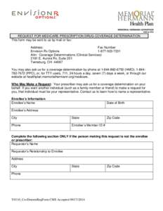 REQUEST FOR MEDICARE PRESCRIPTION DRUG COVERAGE DETERMINATION This form may be sent to us by mail or fax: Address: Fax Number: Envision Rx Options