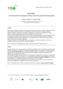 Transport Research Arena 2014, Paris  ON-TIME – A framework for integrated railway network operation management Thomas Albrechta,*, Meena Dasigib a