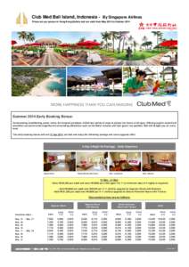 Club Med Bali Island, Indonesia - By Singapore Airlines Prices are per person in Hong Kong Dollars and are valid from May 2014 to October 2014 Summer 2014 Early Booking Bonus: Commanding breathtaking ocean views, the tro