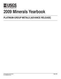2009 Minerals Yearbook PLATINUM-GROUP METALS [ADVANCE RELEASE] U.S. Department of the Interior U.S. Geological Survey
