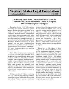 Western States Legal Foundation Information Bulletin Fall[removed]The Military Space Plane, Conventional ICBM’s, and the