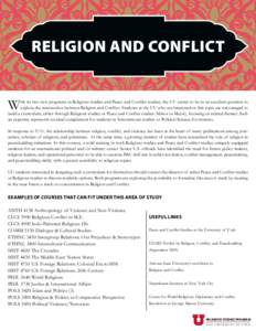 Religion and Conflict W ith its two new programs in Religious studies and Peace and Conflict studies, the UU seems to be in an excellent position to explore the intersection between Religion and Conflict. Students at the