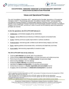 OCCUPATIONAL THERAPIST ASSISTANT & PHYSIOTHERAPIST ASSISTANT EDUCATION ACCREDITATION PROGRAM Values and Operational Principles The Joint Accreditation Committee (JAC) 1, representing the Canadian Association of Occupatio