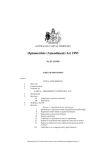 AUSTRALIAN CAPITAL TERRITORY  Optometrists (Amendment) Act 1993 No. 87 of[removed]TABLE OF PROVISIONS