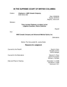 IN THE SUPREME COURT OF BRITISH COLUMBIA Citation: Chalmers v. AMO Canada Company, 2009 BCSC 689 Date: [removed]