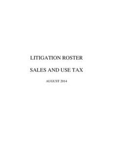 LITIGATION ROSTER SALES AND USE TAX AUGUST 2014