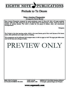 Prelude to Te Deum Marc-Antoine Charpentier Arranged by David Marlatt Marc-Antoine Charpentier composed his grand polyphonic motet Te Deum (H[removed]in D major probably between 1688 and 1698, during his stay at the Jesuit