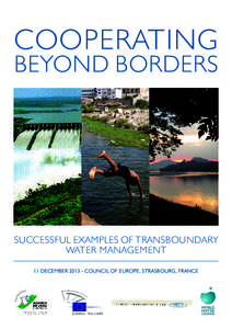 COOPERATING  BEYOND BORDERS SUCCESSFUL EXAMPLES OF TRANSBOUNDARY WATER MANAGEMENT