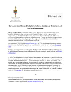 Déclaration Bureau de régie interne : Divulgation améliorée des dépenses de déplacement et d’accueil des députés Ottawa – Le 7 mai 2014 – L’honorable Andrew Scheer, Président de la Chambre des communes e